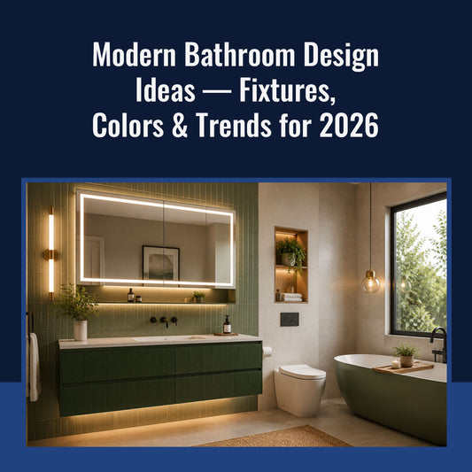 Modern Bathroom Design Ideas — Fixtures, Colors & Trends for 2026