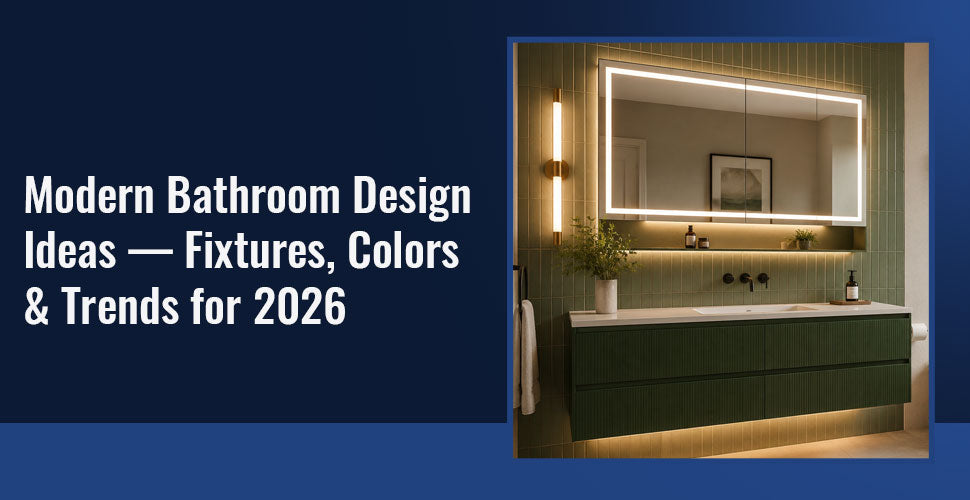 Modern Bathroom Design Ideas — Fixtures, Colors & Trends for 2026