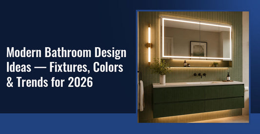 Modern Bathroom Design Ideas — Fixtures, Colors & Trends for 2026