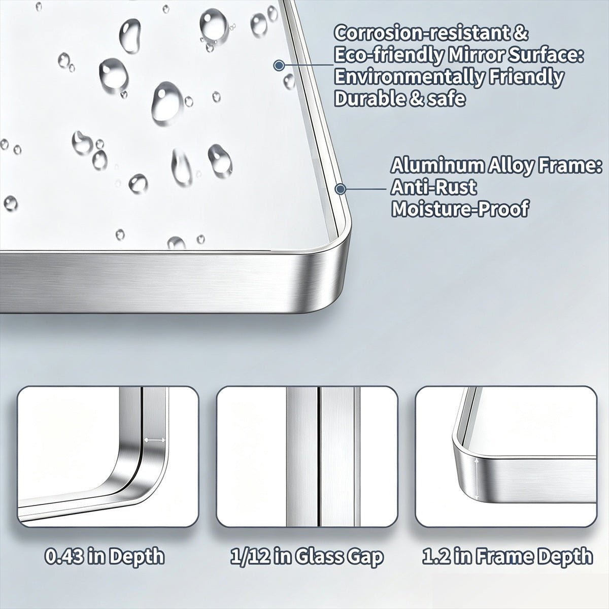 A close-up product detail graphic showing the corner of a silver mirror frame with water droplets on the reflective surface and callout text describing corrosion-resistant, eco-friendly, durable, and moisture-proof qualities. Three small inset detail panels below show frame depth measurements.